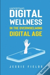 Capa do artigo Understand Digital Wellness In The Overwhelming Digital Age