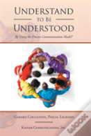 Understand To Be Understood