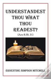 Understandest Thou What Thou Readest :