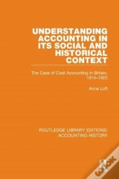 Understanding Accounting In Its Social And Historical Context