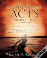 Understanding Acts Volume Two Chapters 12-28