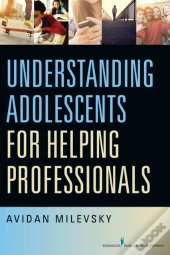 Understanding Adolescents For Helping Professionals