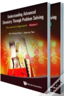 Understanding Advanced Chemistry Through Problem Solving: The Learner'S Approach (In 2 Volumes)