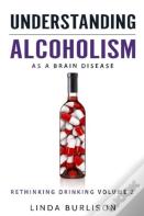 Understanding Alcoholism As A Brain Disease