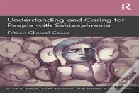 Understanding And Caring For People With Schizophrenia