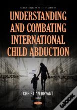 Understanding And Combating International Child Abduction