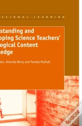 Understanding And Developing Science Teachers' Pedagogical Content Knowledge