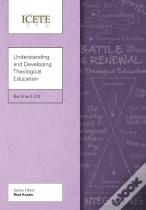 Understanding And Developing Theological Education