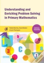 Understanding And Enriching Problem Solving In Primary Mathematics