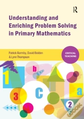 Understanding And Enriching Problem Solving In Primary Mathematics
