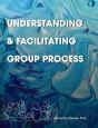 Understanding And Facilitating Group Process - Preview