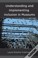 Understanding And Implementing Inclusion In Museums