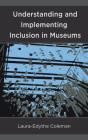 Understanding And Implementing Inclusion In Museums - Preview
