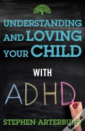 Capa do artigo Understanding And Loving Your Child With Adhd