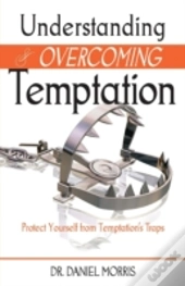 Understanding And Overcoming Temptation