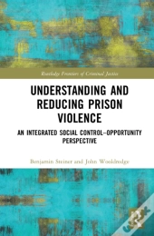 Understanding And Reducing Prison Violence