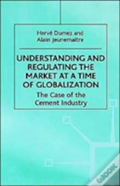 Capa do artigo Understanding And Regulating The Market At A Time Of Globalization