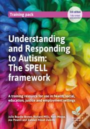 Understanding And Responding To Autism: The Spell Framework (3rd Edition)