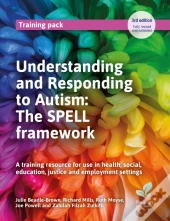 Understanding And Responding To Autism: The Spell Framework (3rd Edition)