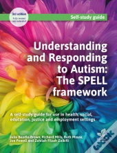 Understanding And Responding To Autism: The Spell Framework (3rd Edition)