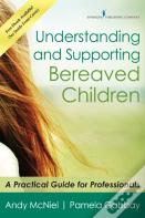Understanding And Supporting Bereaved Children