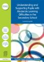 Understanding And Supporting Pupils With Moderate Learning Difficulties In The Secondary School - Preview