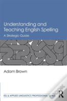 Understanding And Teaching English Spelling