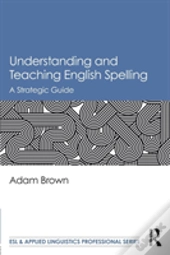 Understanding And Teaching English Spelling