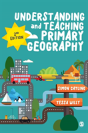 Understanding And Teaching Primary Geography - Preview