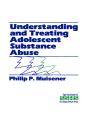 Understanding And Treating Adolescent Substance Abuse - Preview