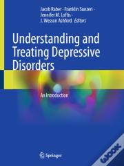 Understanding And Treating Depressive Disorders