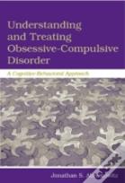 Understanding And Treating Obsessive-Compulsive Disorder