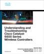 Understanding And Troubleshooting Cisco Catalyst 9800 Series Wireless Controllers - Preview