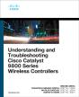 Understanding And Troubleshooting Cisco Catalyst 9800 Series Wireless Controllers - Preview