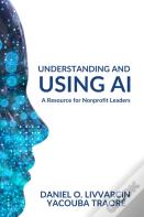 Understanding And Using Ai