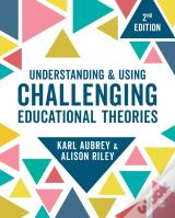 Understanding And Using Challenging  Educational Theories