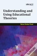 Understanding And Using Educational Theories