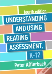 Capa do artigo Understanding And Using Reading Assessment, K-12