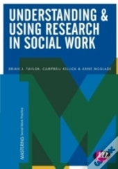 Understanding And Using Research In Social Work