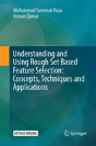 Understanding And Using Rough Set Based Feature Selection: Concepts, Techniques And Applications - Preview