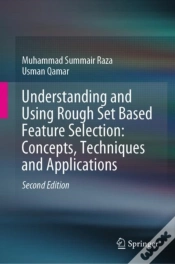 Capa do artigo Understanding And Using Rough Set Based Feature Selection: Concepts, Techniques And Applications