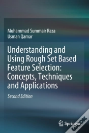 Capa do artigo Understanding And Using Rough Set Based Feature Selection: Concepts, Techniques And Applications