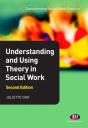 Understanding And Using Theory In Social Work - Preview