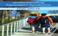 Understanding Asperger'S Syndrome - Fast Facts