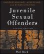 Understanding, Assessing, And Rehabilitating Juvenile Sexual Offenders - Preview