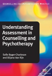 Understanding Assessment In Counselling And Psychotherapy