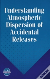 Understanding Atmospheric Dispersion Of Accidental Releases