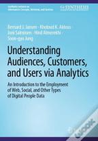 Understanding Audiences, Customers, And Users Via Analytics