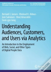 Understanding Audiences, Customers, And Users Via Analytics