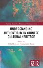 Understanding Authenticity In Chinese Cultural Heritage - Preview